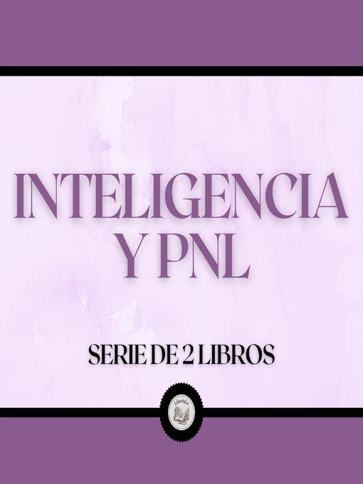 Title details for Inteligencia y PNL (Serie de 2 Libros) by LIBROTEKA - Available